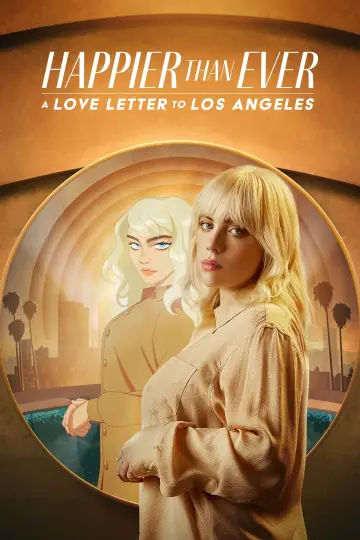 Poster to the movie "Happier Than Ever: A Love Letter to Los Angeles" #920681