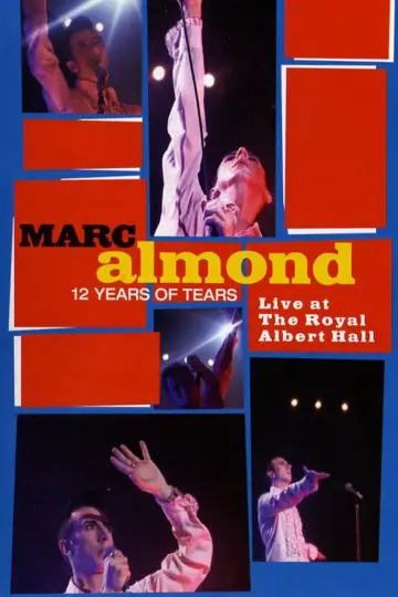 Poster to the movie "Marc Almond: 12 Years of Tears - Live at Royal Albert Hall" #922955