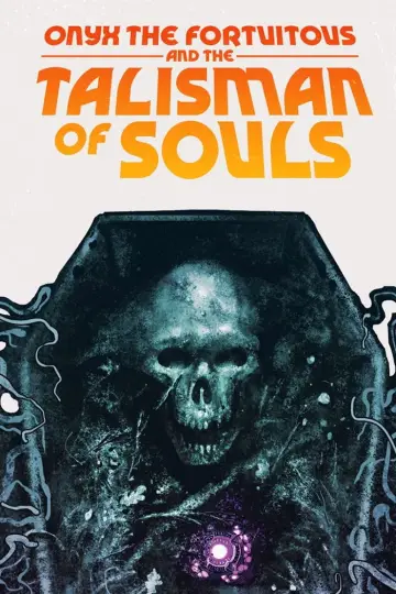 Poster to the movie "Onyx the Fortuitous and the Talisman of Souls" #1070893