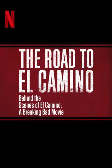 Poster to the movie "The Road to El Camino: Behind the Scenes of El Camino: A Breaking Bad Movie" #1663177