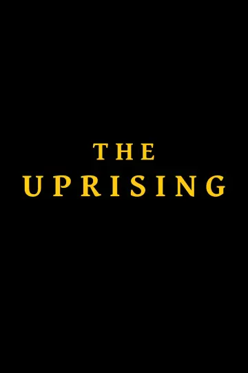 Poster to the movie "The Uprising" #845901
