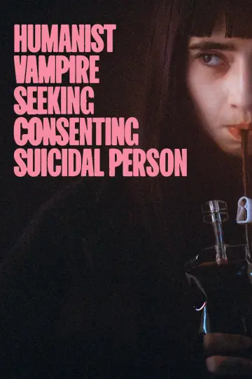 Poster to the movie "Humanist Vampire Seeking Consenting Suicidal Person" #877353