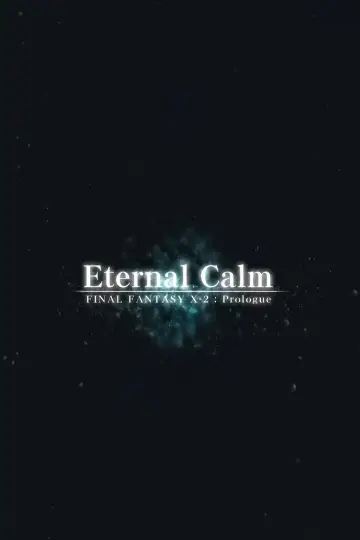 Poster to the movie "Final Fantasy X: Eternal Calm" #1619457