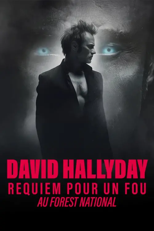 Movie poster "David Hallyday : Requiem pour un fou au Forest National"