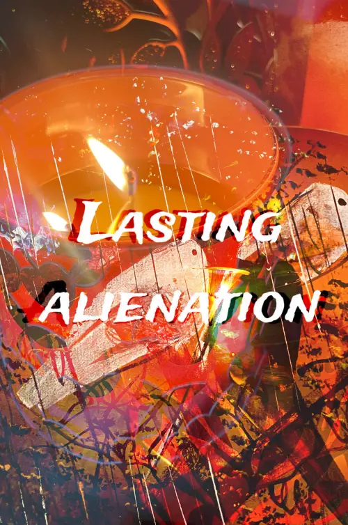 Movie poster "Lasting Alienation"