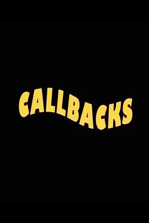 Movie poster "Callbacks (PILOT)"