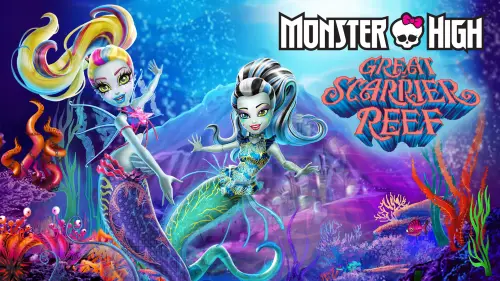 Watch film Monster High: Great Scarrier Reef | Monster High: Great Scarrier Reef | Monster High
