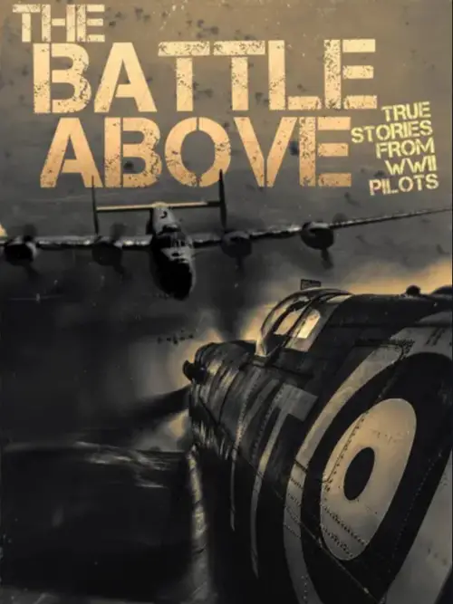 Movie poster "The Battle Above: True Stories From WWII Pilots"