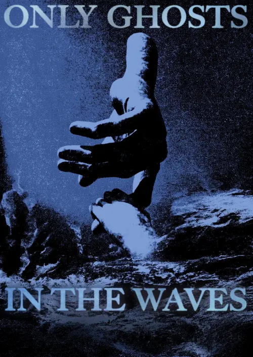 Movie poster "Only Ghosts in the Waves"