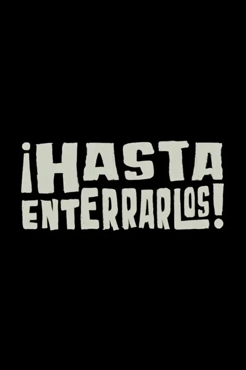Movie poster "¡Hasta enterrarlos!"