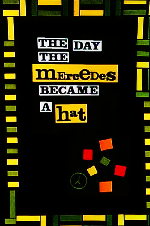 Movie poster "The Day the Mercedes Became a Hat"