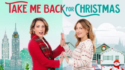 Watch film Take Me Back for Christmas | Preview - Take Me Back for Christmas - Hallmark Channel