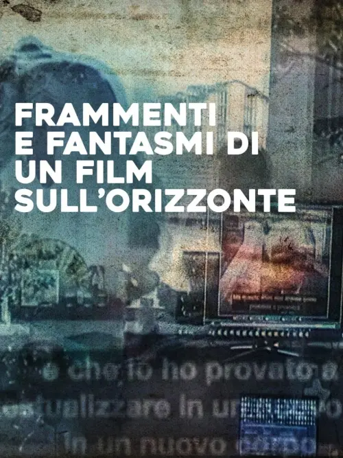Movie poster "Frammenti e fantasmi di un film sull