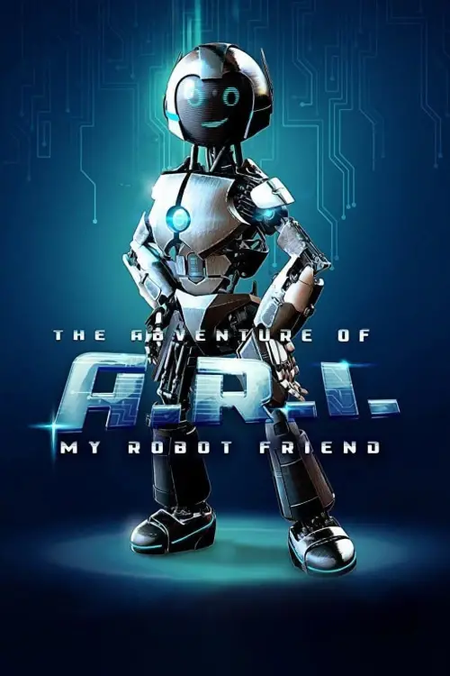 Movie poster "The Adventure of A.R.I.: My Robot Friend"