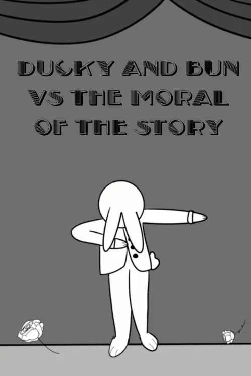 Movie poster "Ducky and Bun vs The Moral of the Story"