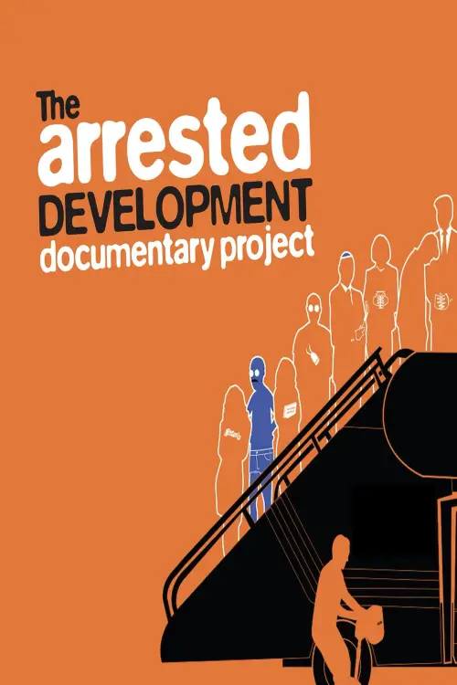 Movie poster "The Arrested Development Documentary Project"
