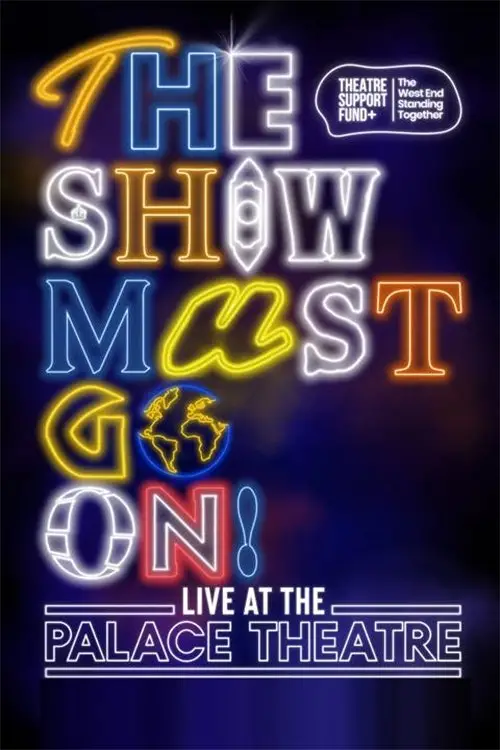 Movie poster "The Show Must Go On! - Live at the Palace Theatre"