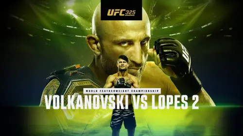 Watch film UFC 325: Volkanovski vs. Lopes 2 | UFC 325: Volkanovski vs Lopes 2 Narrated By Robert Whittaker