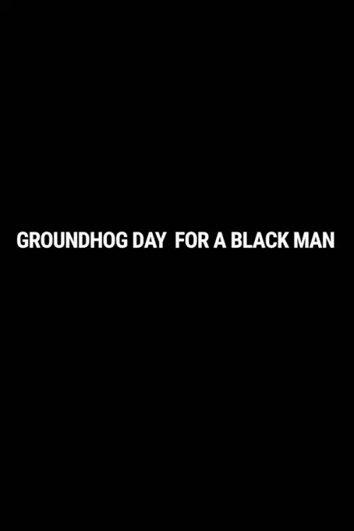 Movie poster "Groundhog Day for a Black Man"