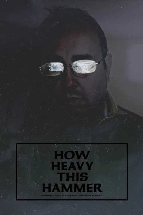 Movie poster "How Heavy This Hammer"