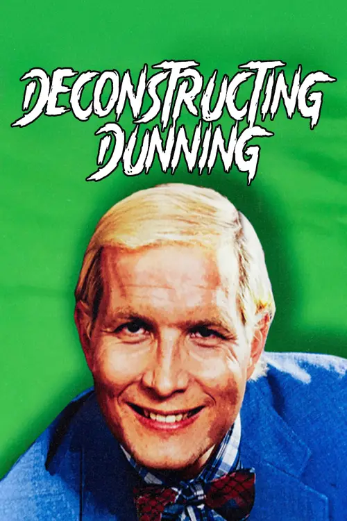 Movie poster "Deconstructing Dunning"