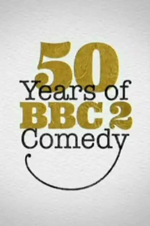Movie poster "50 Years of BBC Two Comedy"