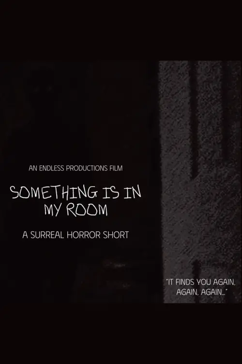Movie poster "SOMETHING IS IN MY ROOM"