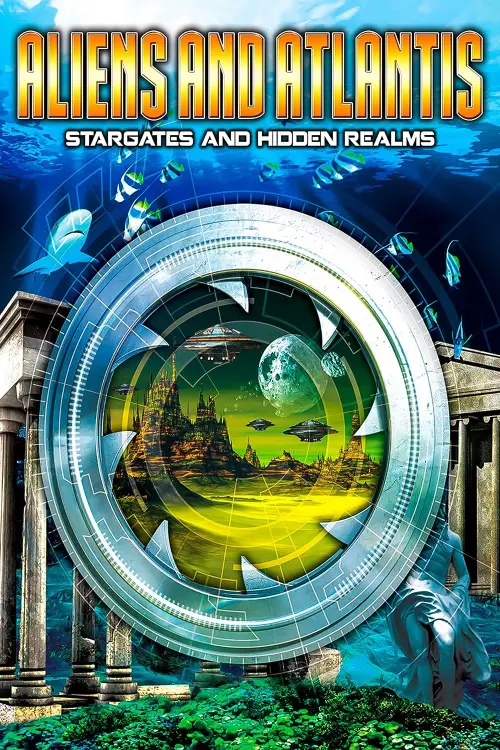 Movie poster "Aliens and Atlantis: Stargates and Hidden Realms"