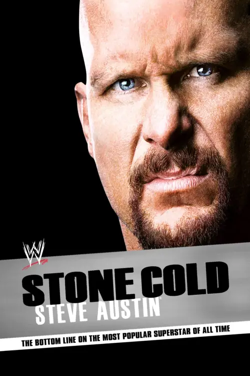 Movie poster "Stone Cold Steve Austin: The Bottom Line on the Most Popular Superstar of All Time"