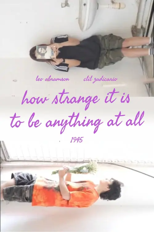 Movie poster "how strange it is to be anything at all"