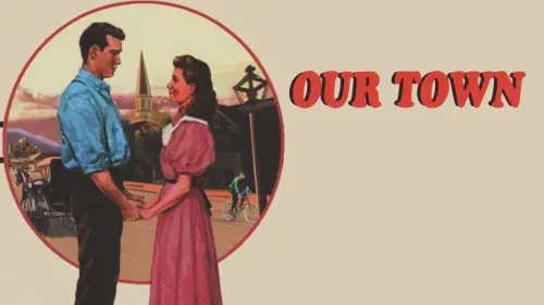 Watch film Our Town | OUR TOWN 1940 Faux Trailer
