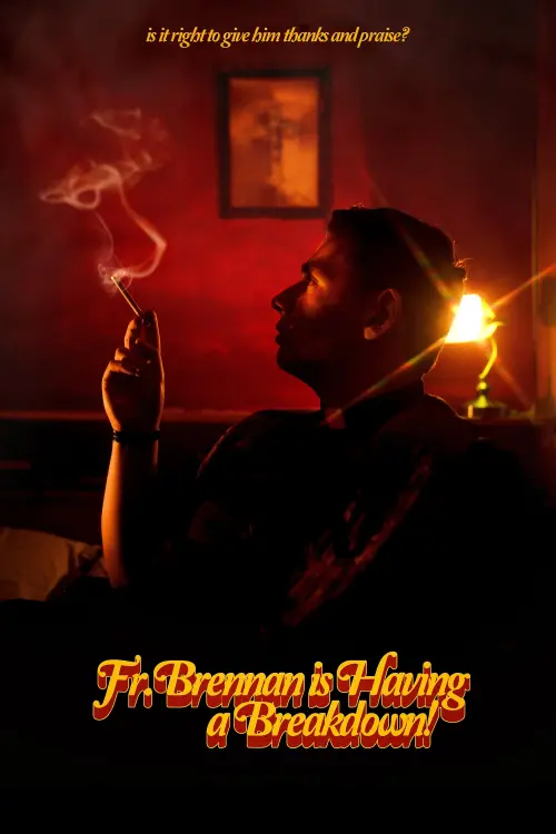 Movie poster "Fr. Brennan is Having a Breakdown!"