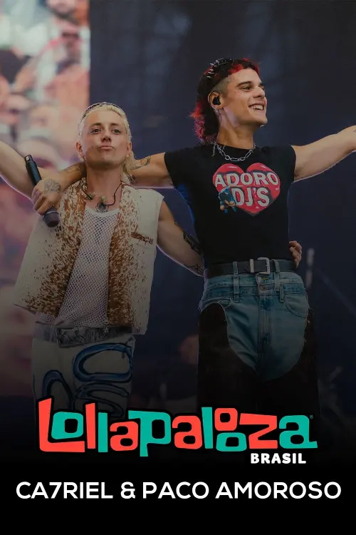 Movie poster "Ca7riel & Paco Amoroso: Lollapalooza Brasil 2025"