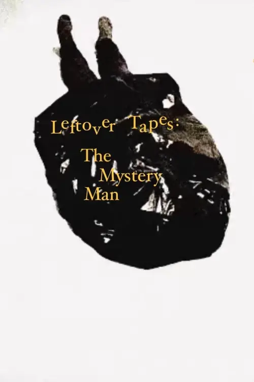 Movie poster "Leftover Tapes: The Mystery Man"