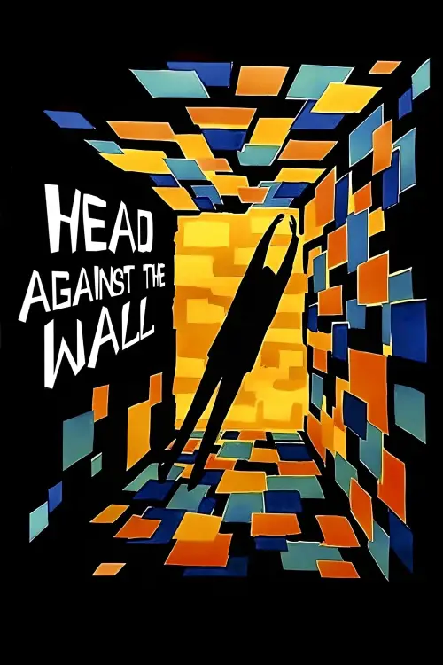 Movie poster "Head Against the Wall"