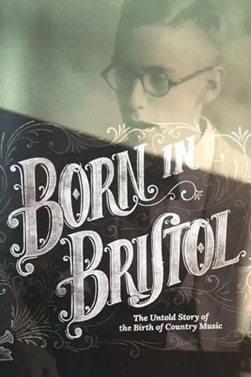 Movie poster "Born in Bristol: The Untold Story of the Birth of Country Music"