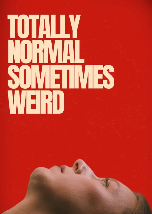 Movie poster "Totally Normal Sometimes Weird"