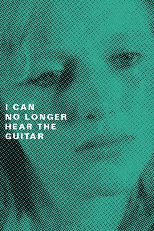 Movie poster "I Can No Longer Hear the Guitar"