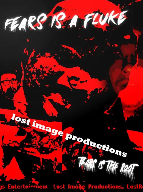 Movie poster "Fears is a fluke Tears is the root"