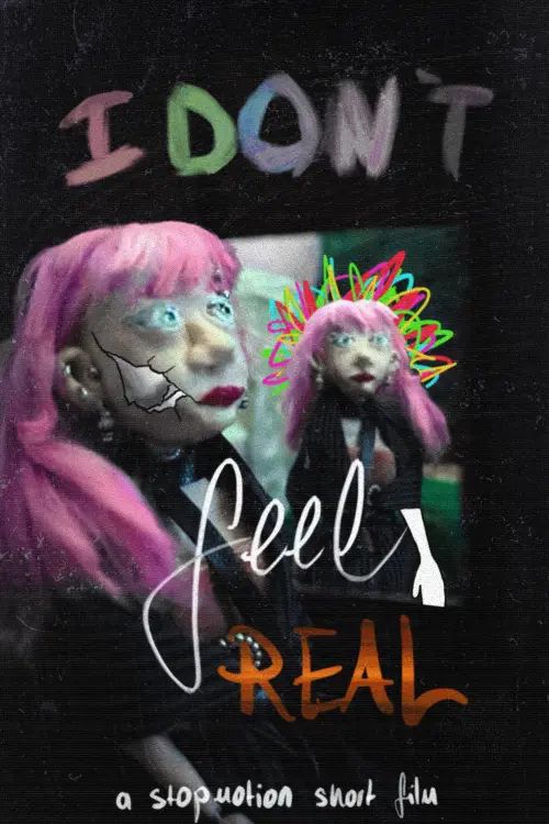 Movie poster "I Don’t Feel Real"