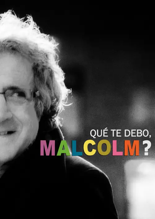 Movie poster "Qué te debo, Malcolm?"