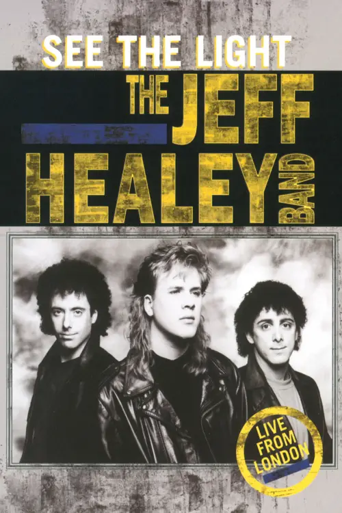 Movie poster "The Jeff Healey Band - See The Light - Live From London"