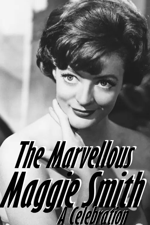 Movie poster "The Marvellous Maggie Smith: A Celebration"
