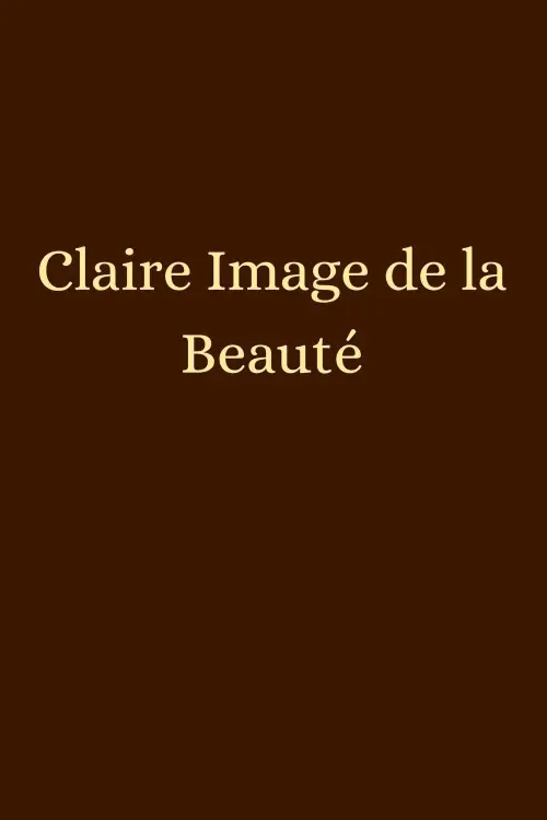 Movie poster "Claire Image de la Beauté"