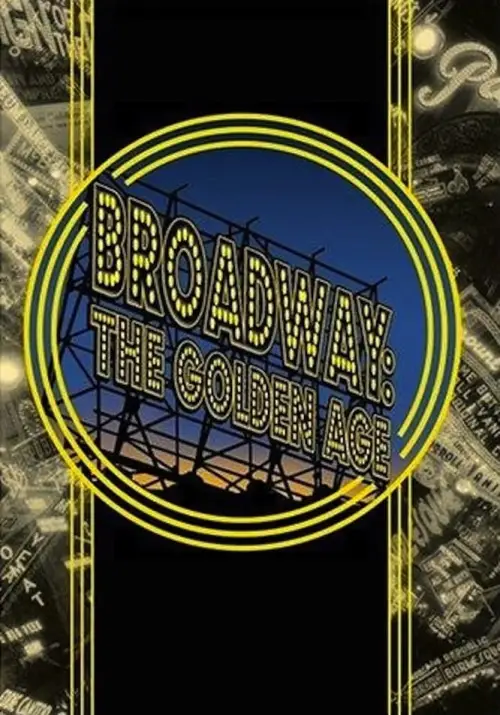 Movie poster "Broadway: The Golden Age, by the Legends Who Were There"
