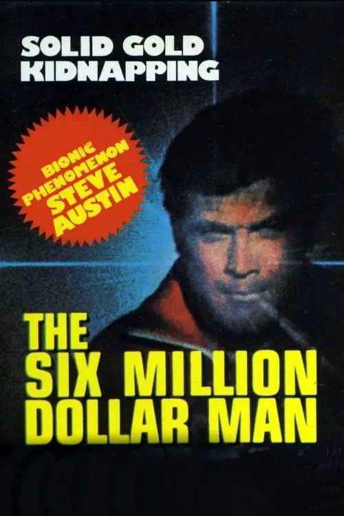 Movie poster "The Six Million Dollar Man: The Solid Gold Kidnapping"