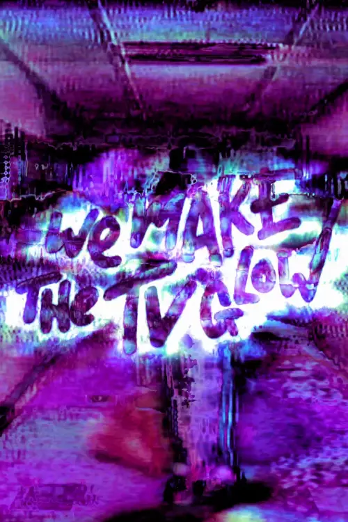 Movie poster "We Make the TV Glow"