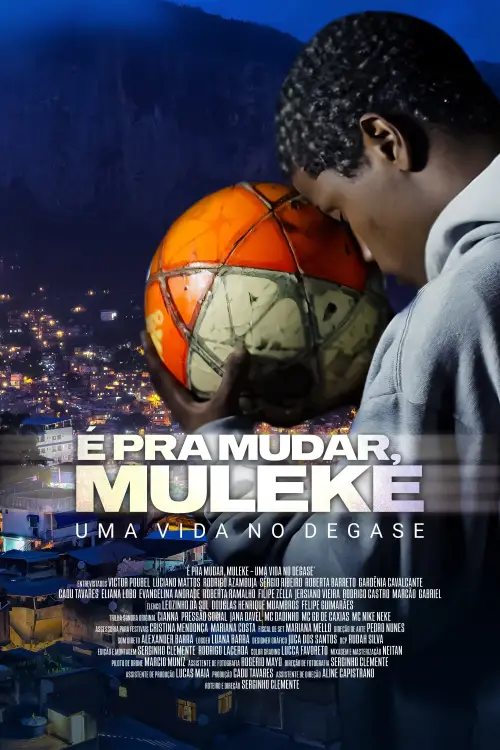 Movie poster "É Pra Mudar, Muleke - Uma Vida no DEGASE"