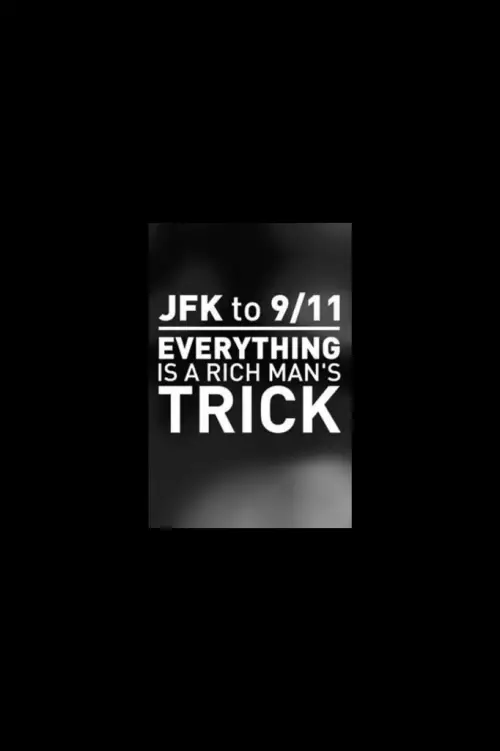 Movie poster "JFK to 9/11: Everything is a Rich Man