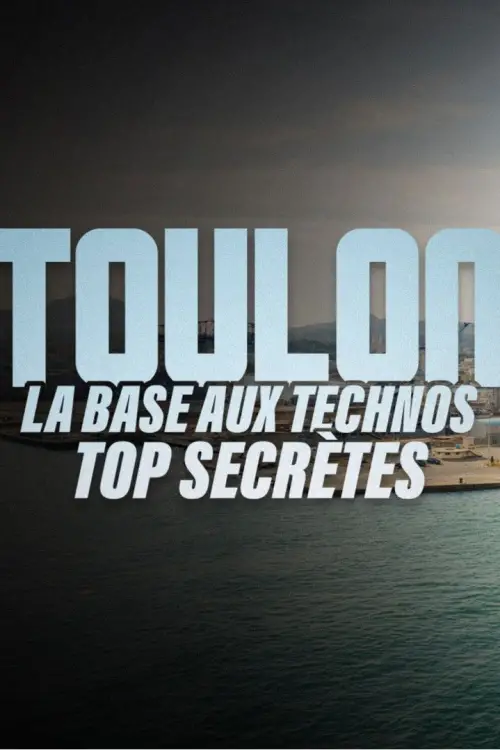 Movie poster "Toulon : la base aux technos top secrètes"